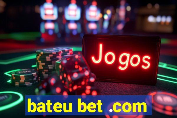 bateu bet .com